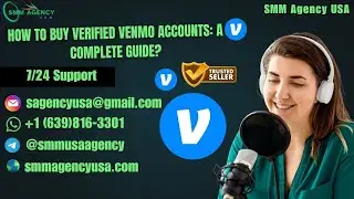 How to Buy Verified Venmo Accounts: A Complete Guide || SMM Agency USA