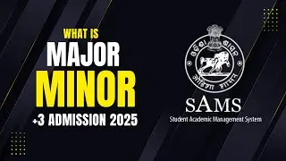 what is Major and Minor II SAMS Odisha 2025 Plus 3 Admission II +3 Degree College Form Fillup
