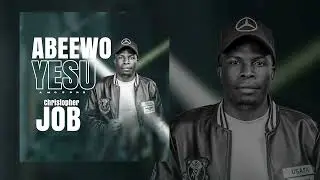 Christopher job # Abeewo Yesu