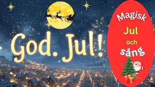God jul &ouml;nskar vi er alla | Juls&aring;ng f&ouml;r barn | Svensk juls&aring;ng f&ouml;r barn.