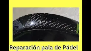 🔥🔥Cómo reparar  canto en pala de Padel 2020🔥🔥 con fibra de carbono en casa