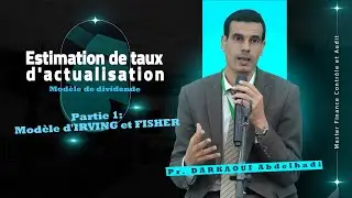 Estimation du taux d'actualisation par le Modèle de dividende d'IRVING et FISHER (Pr. DARKAOUI)
