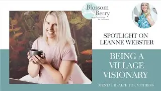 Leanne Webster And Gayle Berry Village Visionary Interview