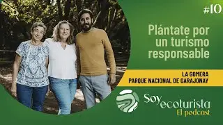 Hablemos de Ecoturismo #10 - La Gomera | Pl&aacute;ntate por un turismo responsable