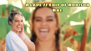 Agape // edit of Addison Rae