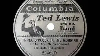 1930 HITS ARCHIVE: Three O’Clock In The Morning - Ted Lewis (his original version)