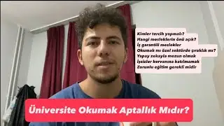 ÜNİVERSİTE OKUMAK APTALLIK MIDIR ?