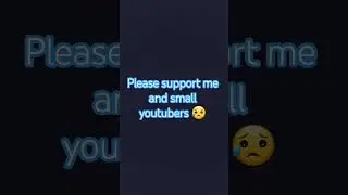 Please support me and small youtubers