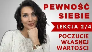 JAK ZBUDOWAĆ PEWNOŚĆ SIEBIE? 💪🏼💪🏼 CZ. 2/4 POCZUCIE WŁASNEJ WARTOŚCI
