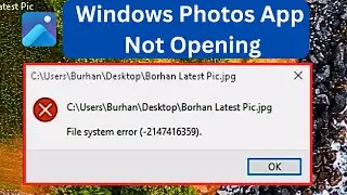 Fix Windows Photos App Not Opening File System Error (-2147416359) in 2 Minutes!