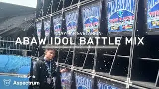 BATTLE MIX NI IDOL ABAW IDOL DJ JAYMAR EVELARION 2026