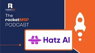 Hatz.ai // The RocketMSP Podcast