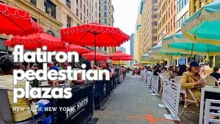 Flatiron/Nomad Pedestrian Plaza Walk | NYC