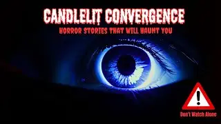 Candlelit Convergence: Horror Stories That Will Haunt You