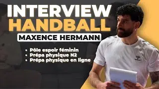 Interview Handball avec M. HERMANN - La pr&eacute;pa physique en p&ocirc;le espoir f&eacute;minin, en Nat2 et en ligne !