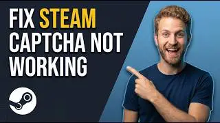 How To Fix Steam Captcha Not Working (Easy Guide)