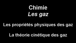 La theorie cin des gaz, Les propri&eacute;t&eacute;s physiques des gaz, Chimie, Les gaz, cpmobile