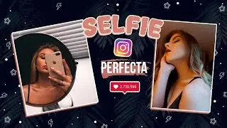 SELFIE PERFECTA| Camila Dust