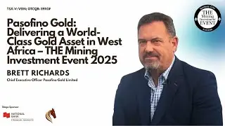 Pasofino Gold: Delivering a World-Class Gold Asset in West Africa &ndash; THE Mining Investment Event 2025