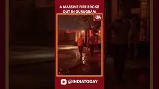 A Massive Fire Broke Out In ​​Gurugram | #gurugram #haryana #haryananews #fireaccident #indiatoday