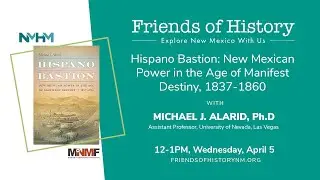 Hispano Bastion: New Mexican Power in the Age of Manifest Destiny, 1837-1860