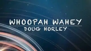 Whoopah Wahey - Doug Horley