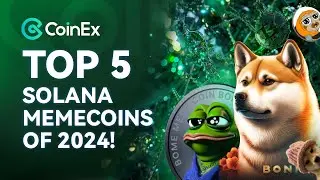 Top 5 Solana Memecoins With Potential 10X in 2024 | Memecoin Season| CoinEx Insight