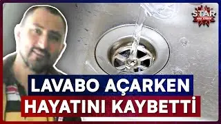 Tıkanan Mutfak Giderini Açmaya Gelen Tesisatçı Feci Şekilde Hayatını Kaybetti! | Star Ana Haber
