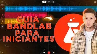 GUIA do BANDLAB para INICIANTES! Como Fazer Suas Musicas!