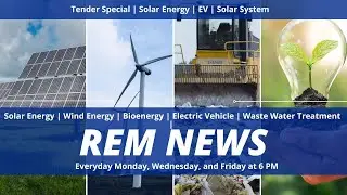 Renewable Energy Mart (REM) News | Tender Special | Solar Energy | EV | Solar System