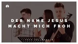 Der Name Jesus macht mich froh