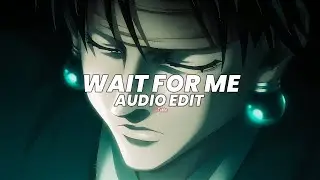 Wait for me (tiktok vers./best part) - mxzi, dj yuku [edit audio]
