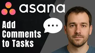 Asana: How to Add Comments to Tasks (2025 Collaboration & Communication Tutorial)