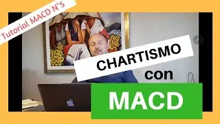 Tutorial MACD / Parte 5 / CHARTISMO con el MACD❤️❤️❤️