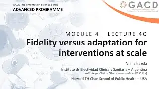 GACD e-Hub Advanced Programme - Lecture 4C Fidelity vs adaptation