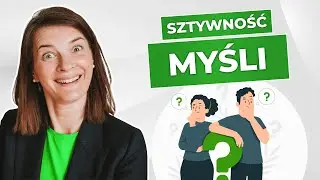Czy możemy zesztywnieć w naszym myśleniu? | Małgorzata Kospin