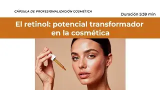 El Retinol: potencial transformador en la cosmética