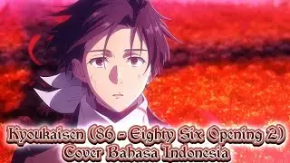 Kyoukaisen (86 -Eighty Six Opening 2) - Cover Bahasa Indonesia
