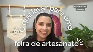 COMO SE ORGANIZAR PARA UMA FEIRA DE ARTESANATO | DICAS PARA FAZER UMA FEIRA DE SUCESSO