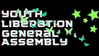 2022 Youth Liberation General Assembly Keynote Speech - Lark