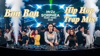 Bon Bon (Hip Hop & Trap Mix 2026) | MrZz Sorphea ft Ai | 808 Bass 🔥