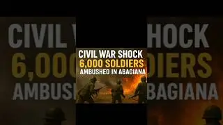 Civil War Shock: 6,000 Soldiers Ambushed in Abagiana
