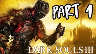 Dark souls III: PART 1 WELCOME TO MIYAZAKI'S WORLD.