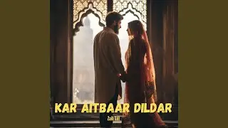 Kar Aitbaar Dildar