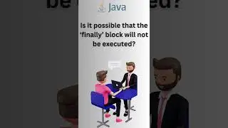 Is it possible that the ‘finally’ block will not be executed?