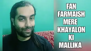 FAN FARMAISH || MERE KHAYALON KI MALLIKA || RAHUL SHETTY || GR MUZIK GARAGE || USE HEADPHONES 🎧🎧🎧