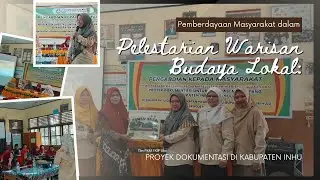 PEMBERDAYAAN MASYARAKAT DALAM PELESTARIAN WARISAN BUDAYA LOKAL: PROYEK DOKUMENTASI DI KABUPATEN INHU