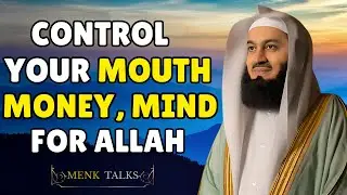 Allah Wants You to Control Your Mouth, Mood, Money, and Mind | Mufti Menk