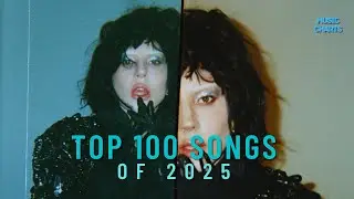 Top 100 Best Hit Songs Of 2025