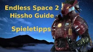Endless Space 2 deutsch Let's play Hissho  #45 [Guide/Spieletipps]